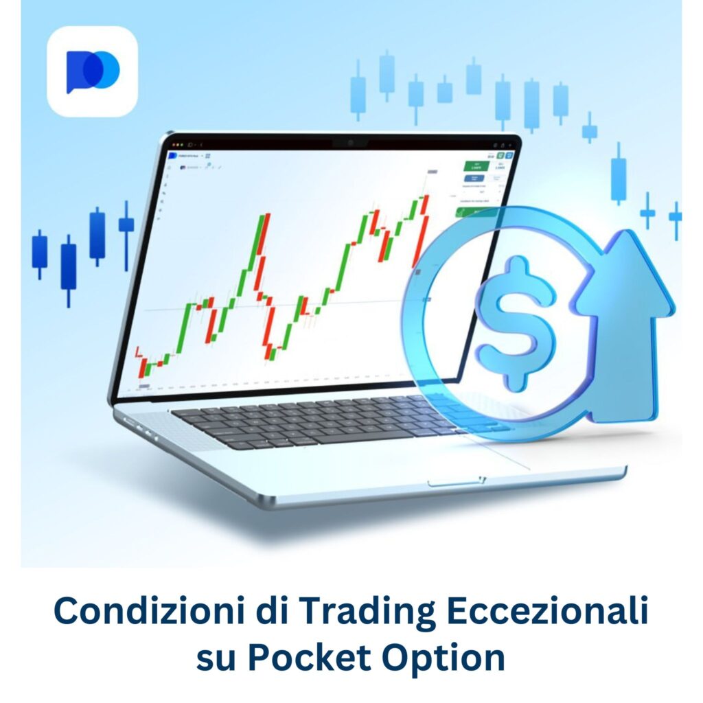 Condizioni di trading eccezionali su Pocket Option.