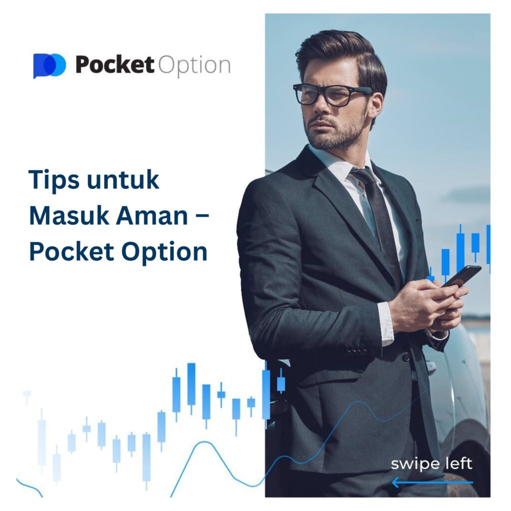 Tips untuk masuk aman – Pocket Option.